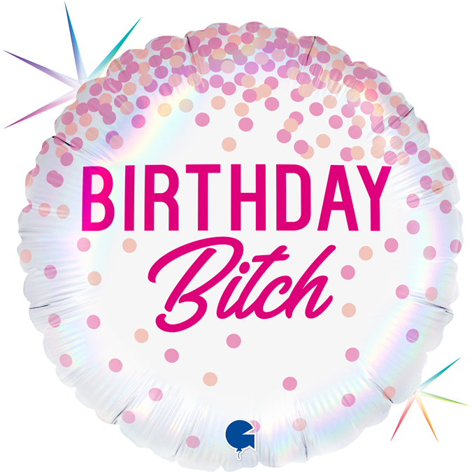 18" Birthday Bitch